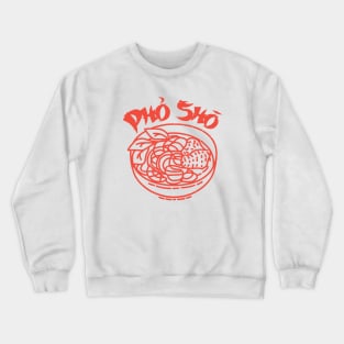 Pho Sho Crewneck Sweatshirt